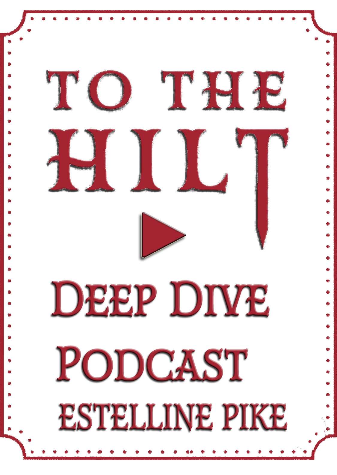 To The Hilt Podcast Deep Dive Sword Ep 1.9 Swallower Estelline Pike
